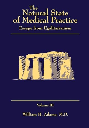 The Natural State of Medical Practice: Escape from Egalitarianism