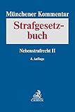  Münchener Kommentar zum Strafgesetzbuch Bd. 8: Nebenstrafrecht II: Strafvorschriften aus: MarkenG, UrhG, UWG, AO, SchwarzArbG, AÜG, BetrVG, AktG, ... GewO, GmbHG, HGB, InsO, KWG, WpHG, TKG, TMG