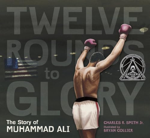 Twelve Rounds to Glory: The Story of Muhammad Ali