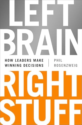 Left Brain, Right Stuff: How Leaders Make Winning Decisions
