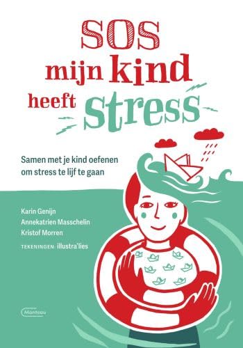 SOS mijn kind heeft stress: samen met je kind oefenen om stress te lijf te gaan