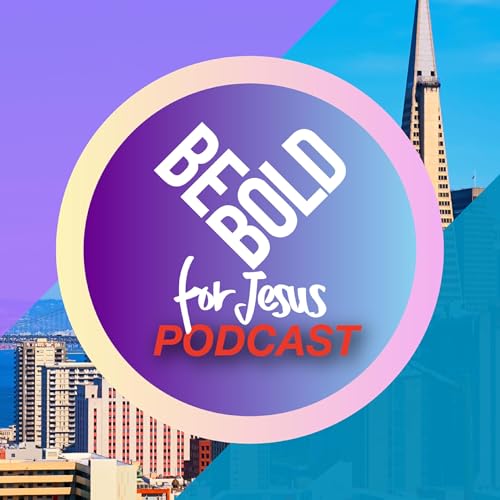 『Be Bold for Jesus Podcast』のカバーアート