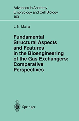 Fundamental Structural Aspects and Features in the Bioengineering of the Gas Exchangers: Comparative Perspectives (Advances in Anatomy, Embryology and Cell Biology, 163)