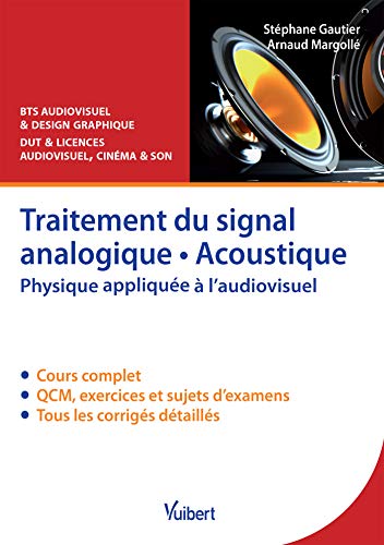 Télécharger Traitement du signal analogique, acoustique : Physique appliquée à l'audiovisuel - Cours, QCM & ex Francais PDF
