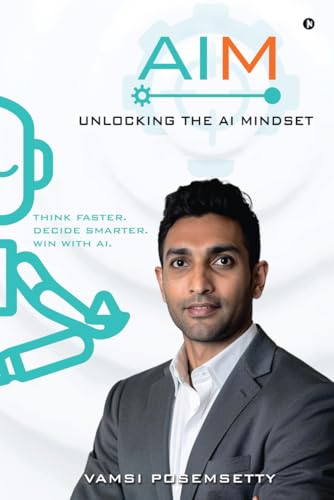 Image of AIM Unlocking the AI Mindset: Think Faster. Decide Smarter. Win with AI.