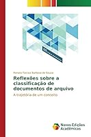 Reflexões sobre a classificação de documentos de arquivo: A trajetória de um conceito 6130160755 Book Cover