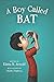 A Boy Called Bat (The Bat Series, 1)