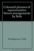 Coloured Pictures of Representative Flower Arrangements B0006C3AYU Book Cover