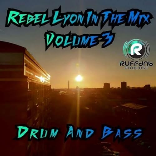 Rebel Lyon In The Mix Volume 3 Podcast Por  arte de portada