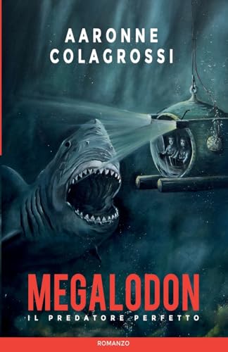 Megalodon il predatore perfetto