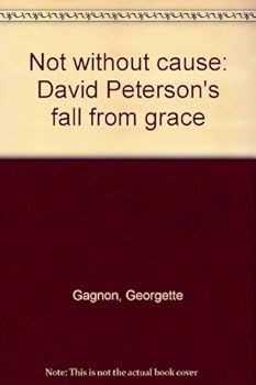 Not without cause: David Peterson's fall from grace