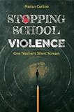 Stopping School Violence: One Teacher's Silent Scream