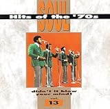 Soul Hits of the '70s: Didn't It Blow Your Mind! - Vol. 13