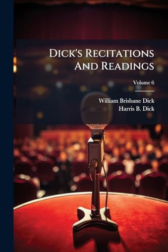 Dick's Recitations And Readings; Volume 6