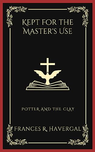 Kept for the Master's Use: Potter and the Clay (Grapevine Press)