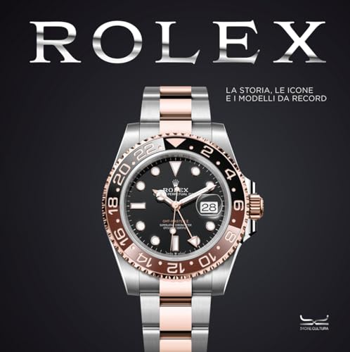 Rolex. La storia, le icone e i modelli da record. Ediz. a color