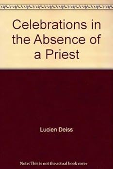 Paperback Celebrations in the Absence of a Priest (Deiss Living Liturgy Series) Book