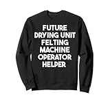 Future Drying Unit Felting Machine Operator Helper