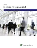 Medicare Explained: Health Law Professional Series