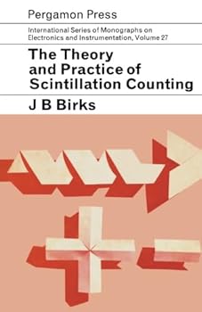 Paperback The Theory and Practice of Scintillation Counting: International Series of Monographs in Electronics and Instrumentation Book