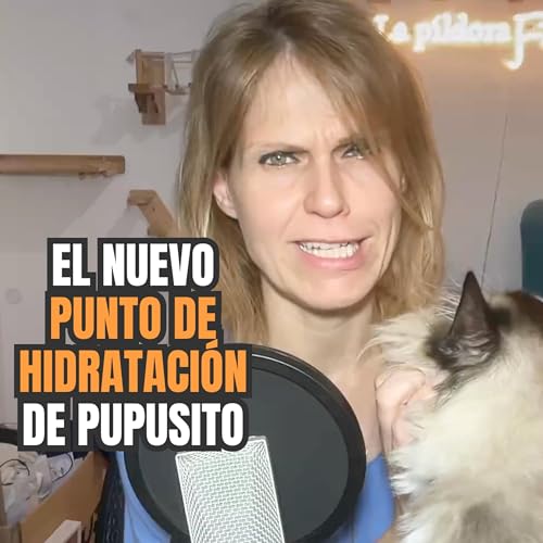 690. El nuevo PUNTO DE HIDRATACI&Oacute;N de Pupusito
