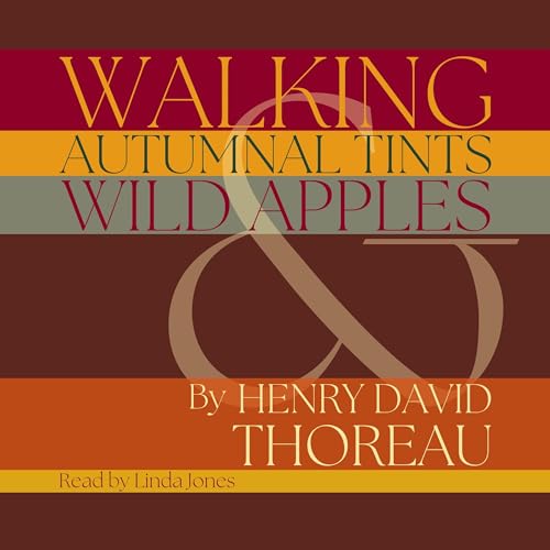 Walking, Autumnal Tints &amp;amp; Wild Apples by Henry David Thoreau episode artwork
