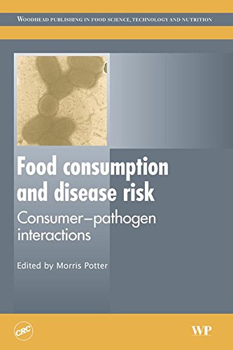Food Consumption and Disease Risk: Consumer-Pathogen Interactions (Woodhead Publishing Series in Food Science, Technology and Nutrition)