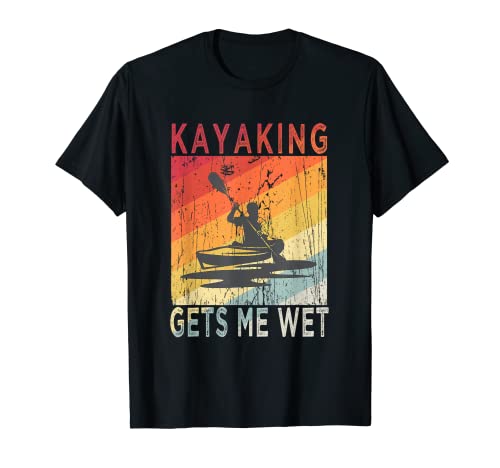 Kayak Gets Me Wet Vintage regalo para kayakistas Camiseta