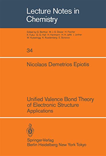Unified Valence Bond Theory of Electronic Structure: Applications (Lecture Notes in Chemistry, 34)