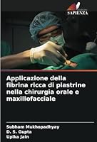 Applicazione della fibrina ricca di piastrine nella chirurgia orale e maxillofacciale (Italian Edition) 3330969121 Book Cover