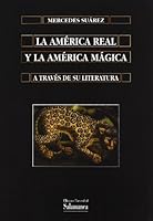 La América real y la América mágica a través de su literatura (Bibioteca de América) 8474818478 Book Cover