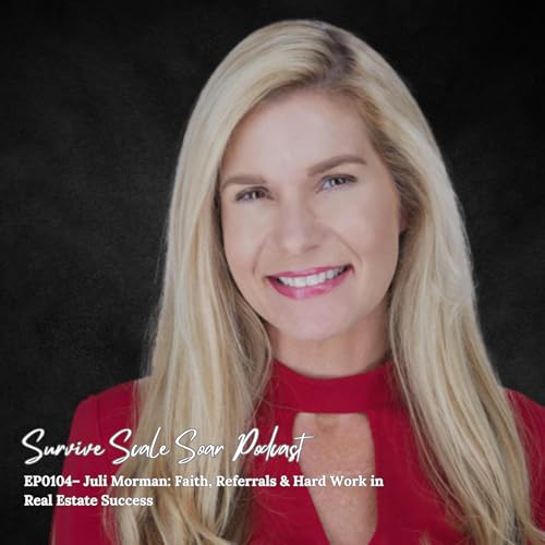 Juli Morman: Faith, Referrals & Hard Work in Real Estate Success