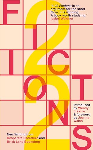 22 Fictions New Writing From Desperate Literature And Brick Lane Bookshop