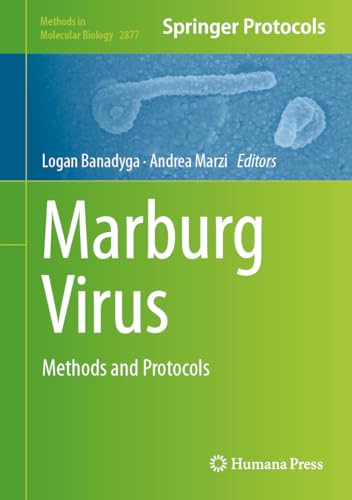 Marburg Virus: Methods and Protocols (Methods in Molecular Biology Book 2877) (English Edition)