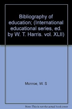 Bibliography of education; (International educational series, ed. by W. T. Harris. vol. XLII)