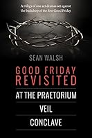 Good Friday Revisited 1506186076 Book Cover