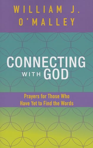 Connecting with God: Prayers for Those Who Have Yet to Find the Words