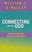 Connecting with God: Prayers for Those Who Have Yet to Find the Words