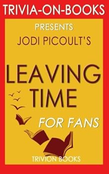 Paperback Trivia: Leaving Time: A Novel by Jodi Picoult (Trivia-on-Books) Book