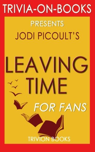 Trivia: Leaving Time: A Novel by Jodi Picoult (Trivia-on-Books)