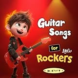 Guitar Songs for Little Rockers (Childrens Music Instruction)