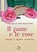 Il Pane E Le Rose. Saperi E Sapori Condivisi - 3