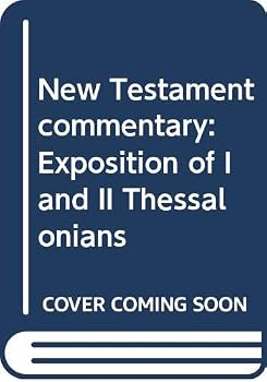 New Testament Commentary on I and II Thessalonians