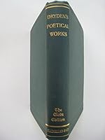 'THE POETICAL WORKS OF JOHN DRYDEN, EDITED WITH A MEMOIR, REVISED TEXT, AND NOTES [THE GLOBE EDITION]' B002VR8R32 Book Cover