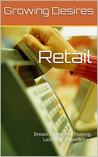 Retail: Breast Expansion, Teasing, Lactation, Hyperbreast (English Edition)