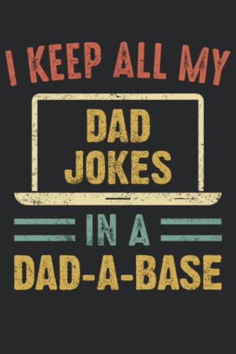 I Keep All My Dad Jokes In A Dad A Base Vintage Dad Jokes: Funny Notebook Gift For Father's Day / Blank Lined Journal To Write In For Notes, Ideas, ... Notepad - 100 Pages, "6 x 9" - Matte Finish image 2