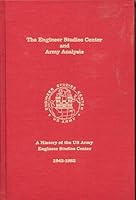 The Engineer Studies Center and Army analysis: A history of the U.S. Army Engineer Studies Center, 1943-1982 B0006EN58O Book Cover