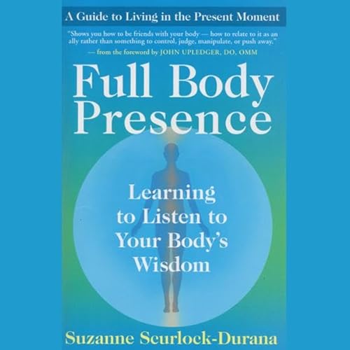 Full Body Presence Audiolivro Por Suzanne Scurlock capa