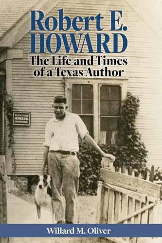 Cover of Robert E. Howard: The Life and Times of a Texas Author