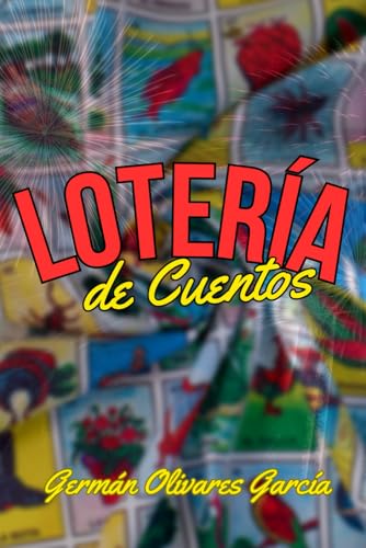 LOTERÍA de Cuentos (Spanish Edition)